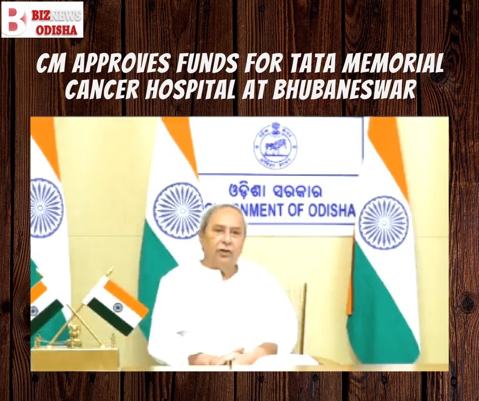 CM approves funds for Tata Memorial Cancer Hospital at Bhubaneswar
