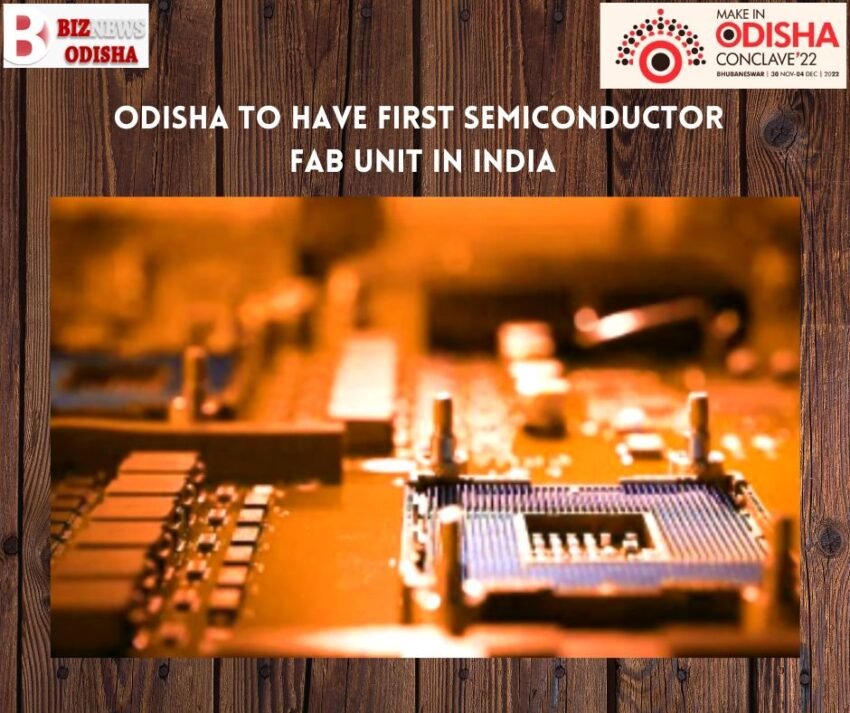Odisha to have first Semi-Conductor Production Unit in India