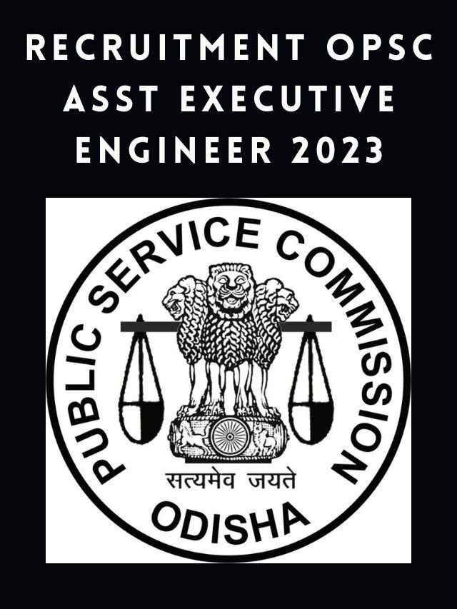 OPSC Assistant Executive Engineer (Civil & Mechanical) Recruitment 2023 – Total Nod of Posts – 391